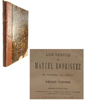 Los Restos de Manuel RodrÃ­guez, El MÃ¡rtir de Tiltil 1818-1895