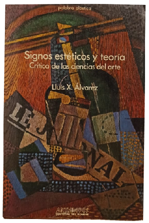 Signos EstÃ©ticos y TeorÃ­a: CrÃ­tica de las Ciencias de Arte