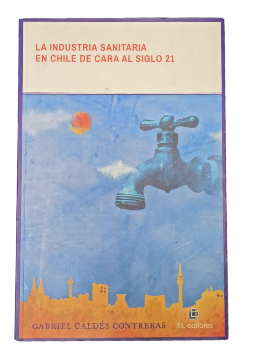 La Industria Sanitaria en Chile de Cara al Siglo 21
