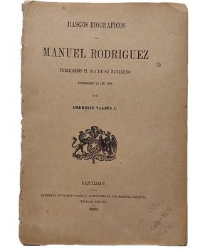 Rasgos BiogrÃ¡ficos de Manuel RodrÃ­guez Publicados el DÃ­a 25 de 1886