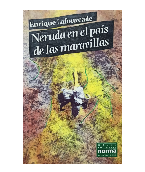 Neruda en el PaÃ­s de las Maravillas