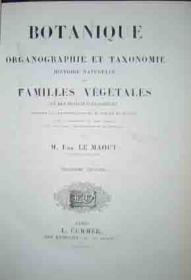 Botanique. Organographie et Taxonomie Histoire Naturelle des Familles VÃ©gÃ©tales et des Principales EspÃ©ces