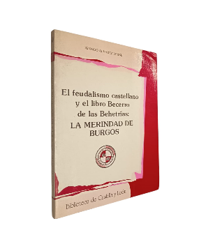 El Feudalismo Castellano y el Libro Becerro de las BehetrÃ­as: La Merindad de Burgos