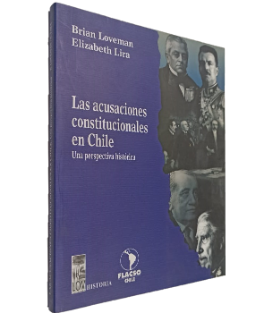 Las Acusaciones Constitucionales en Chile, Una Perspectiva HistÃ³rica