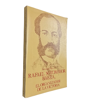 Rafael Sotomayor Baeza, El Organizador de la Victoria