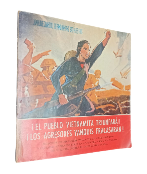 Â¡ El Pueblo Vietnamita TriunfarÃ¡! Â¡Los Agresores Yanquis FracasarÃ¡n!