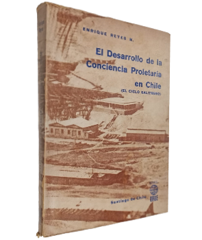 El Desarrollo de la Conciencia Proletaria en Chile (El Ciclo Salitrero)