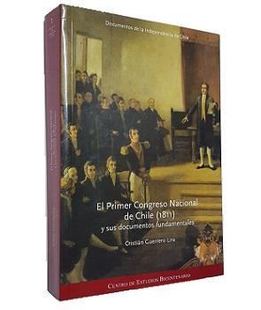 El Primer Congreso Nacional de Chile (1811) y sus Documentos Fundamentales