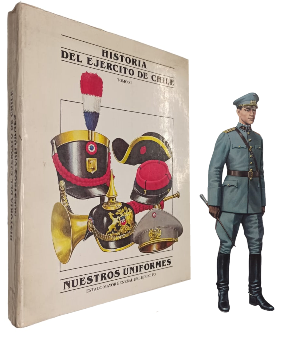Historia del EjÃ©rcito de Chile. Tomo XI Nuestros Uniformes	
