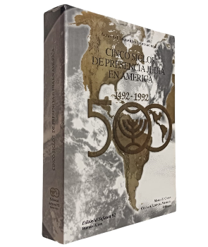 Cinco Siglos de Presencia JudÃ­a en AmÃ©rica 1492-1992