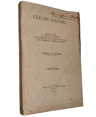 Folklore Araucano, Refranes, Cuentos, Cantos, Procecimientos Industriales, Costumbres PrehispÃ¡nicas
