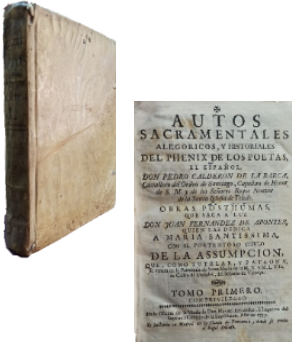 Autos Sacramentales AlegÃ³ricos, y Historiales del Phenix de los Poetas (Tomo 1)
