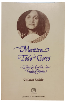 Mentira Todo lo Cierto, Tras la Huella de Violeta Parra