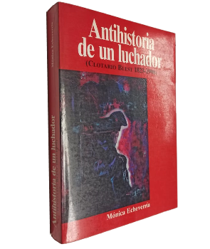 Antihistoria de un Luchador (Clotario Blest 1823-1990) 