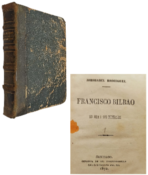 Francisco Bilbao, Su Vida i sus Doctrinas y Ensayo sobre la Vida - Escritos de Camilo HenrÃ­quez (2 tÃ­tulos en mismo volumen)