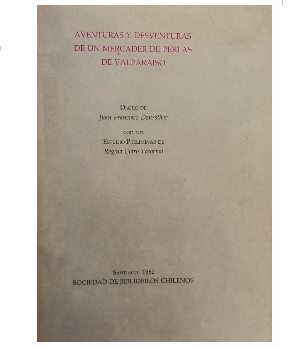 Aventuras y Desventuras de un Mercader de Perlas de ValparaÃ­so. Diario de Juan Francisco Doursther
