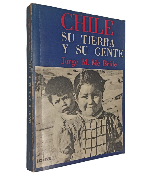 Chile: Su Tierra y su Gente