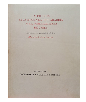 Impresos Relativos a la DeclaraciÃ³n de la Independencia de Chile