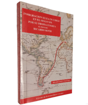 InmigraciÃ³n Suiza en Chile en el Siglo XIX por su Propia Fuerza