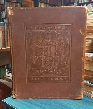 Libro de Oro Ibero Americano. CatÃ¡logo Oficial y Monumental de la ExposiciÃ³n de Sevilla (1929-1930)
