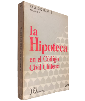 La Hipoteca en el CÃ³digo Civil Chileno
