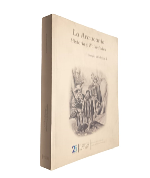 La AraucanÃ­a, Historia y Falsedades