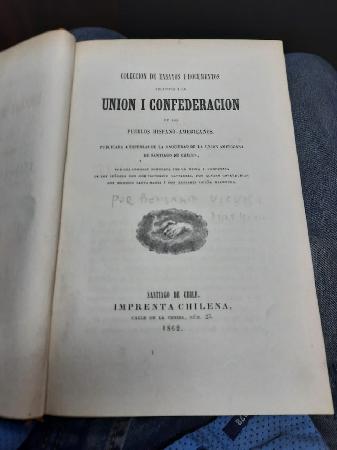 ColecciÃ³n de Ensayos I Documentos Relativos a la UniÃ³n I ConfederaciÃ³n de los Pueblos Hispano-Americanos.