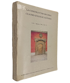 La ConstrucciÃ³n en Chile, Cuatro Siglos de Historia
