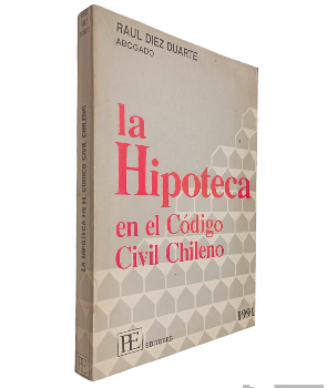 La Hipoteca en el CÃ³digo Civil Chileno
