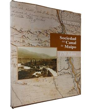 180 AÃ±os Sociedad del Canal de Maipo 1827 2007