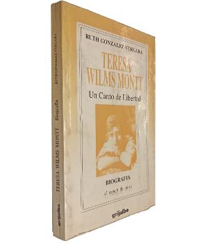 Teresa Wilms Montt, Un Canto de Libertad (BiografÃ­a)