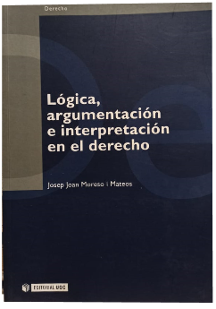 LÃ³gica, ArgumentaciÃ³n e InterpretaciÃ³n en el Derecho