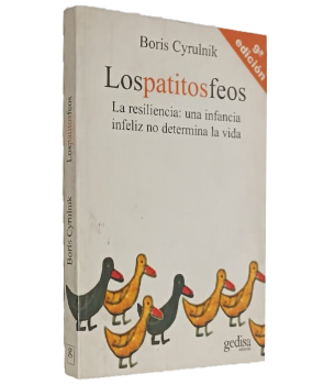 Los Patitos Feos, La Resiliencia: Una Infancia Infeliz no Determina la Vida