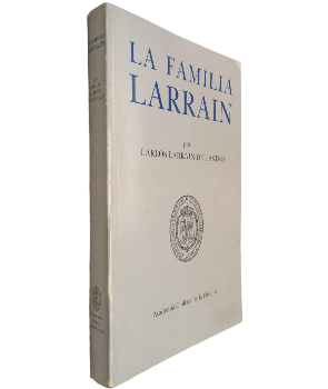 La Familia LarraÃ­n: Sus OrÃ­genes en EspaÃ±a e Historial de la Rama Mayor en Chile