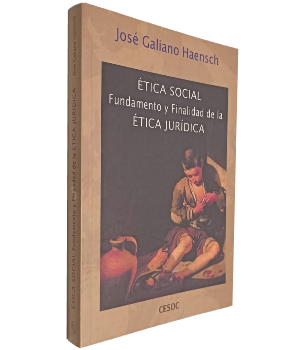 Ãtica Social, Fundamento y Finalidad de la Ãtica JurÃ­dica 