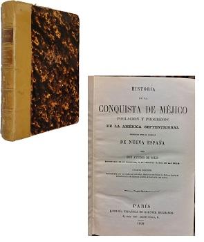 Historia de la Conquista de MÃ©jico. PoblaciÃ³n y Progresos de la AmÃ©rica Septentrional Conocida Por El Nombre de Nueva EspaÃ±a