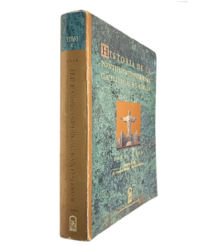 Historia de la Universidad CatÃ³lica de Chile 1888-1988