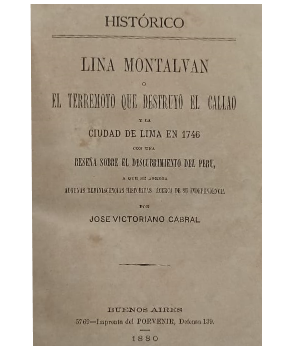 Lina MontalvÃ¡n o el Terremoto que DestruyÃ³ el Callao y la Ciudad de Lima en 1746 con una ReseÃ±a Sobre el Descubrimiento del PerÃº