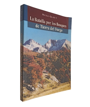 La Batalla por los Bosques de Tierra del Fuego