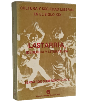 Cultura y Sociedad Liberal en el Siglo XIX (Lastarria, IdeologÃ­a u Literatura)
