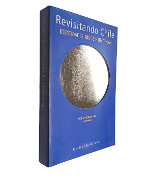 Revisitando Chile, Identidades, Mitos e Historias