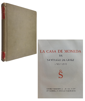 La Casa de Moneda de Santiago de Chile 1743-1943