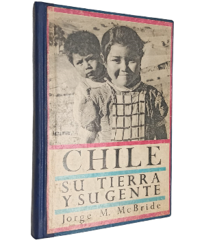 Chile: Su Tierra y su Gente