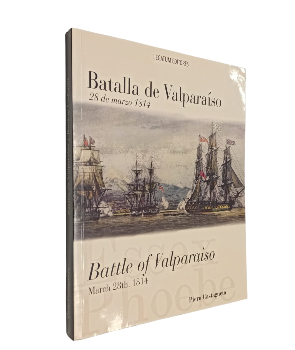 Batalla de ValparaÃ­so 28 de Marzo 1814 - Battle of ValparaÃ­so March, 28th 1814 (BilingÃ¼e)