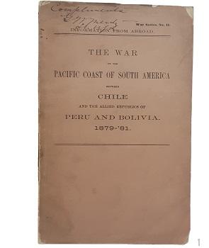 The War on The Pacific Coast of South America Between Chile And The Allied Republics of Peru and Bolivia 1879 -Ã¯Â¿Â½81