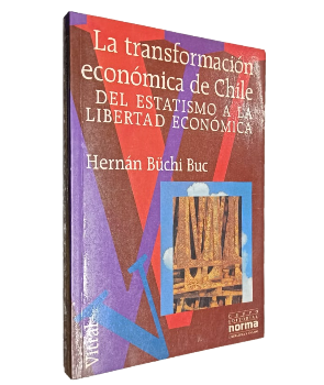 La TransformaciÃ³n EconÃ³mica de Chile, Del Estatismo, a la Libertad EconÃ³mica