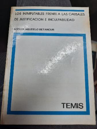 Los Inimputables Frente a las Causales de JustificaciÃ³n e Inculpabilidad