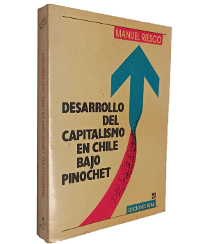 Desarrollo del Capitalismo en Chile Bajo Pinochet