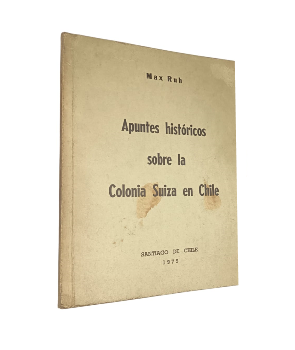 Apuntes HistÃ³ricos Sobre la Colocnia Suiza en Chile