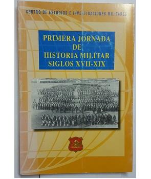 Primera Jornada de Historia Militar Siglos XVII - XIX